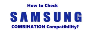 How to Check Samsung COMBINATION File Compatibility 300x104