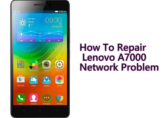 How To Repair Lenovo A7000 Network Problem