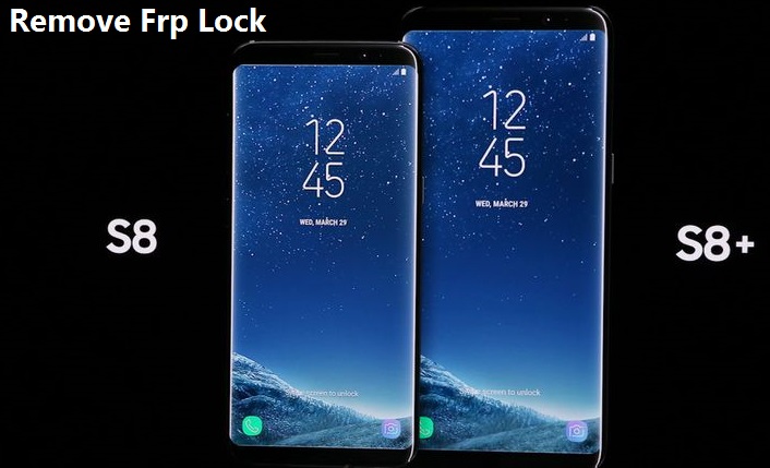 Guide To Remove Frp Lock From Samsung Galaxy S8 And S8 Plus Guide To Remove Frp Lock From Samsung Galaxy S8 And S8 Plus - Guide To Remove Frp Lock From Samsung Galaxy S8 And S8 Plus
