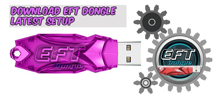 Download EFT Dongle Latest Setup