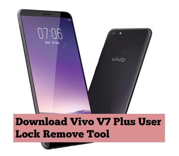 Download Vivo V7 Plus User Lock Remove Tool