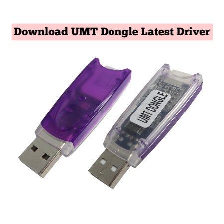 Download Latest UMT Dongle Driver For Windows