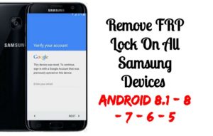 Bypass FRP Lock On All Samsung Galaxy Devices Android 8.1 8 7 6 5 300x191