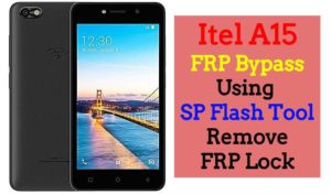 Itel A15 FRP Bypass Using SP Flash Tool Remove FRP Lock 300x176