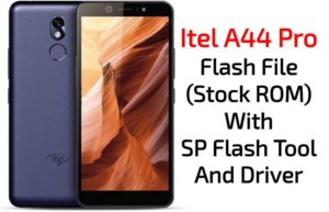 Itel A44 Pro Flash File Stock ROM With SP Flash Tool And Driver 300x193