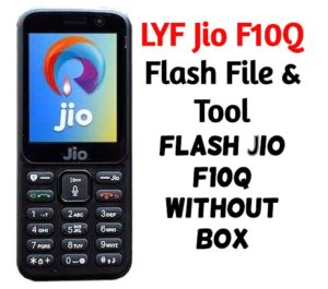 LYF Jio F10Q Flash File Tool &ndash; Flash Jio F10Q Without Box 300x265