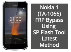 Nokia 1 TA 1066 FRP Bypass Using SP Flash Tool Latest Method 300x222