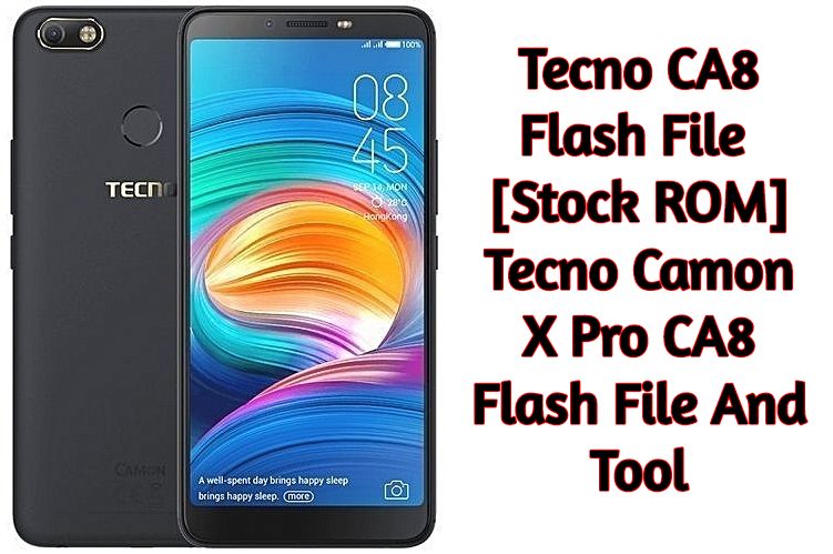 Tecno CA8 Flash File Stock ROM Tecno Camon X Pro CA8 Flash File And Tool