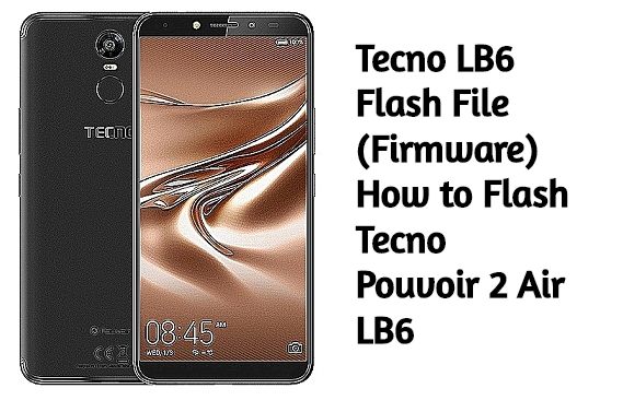 Tecno LB6 Flash File Firmware How to Flash Tecno Pouvoir 2 Air LB6 Tecno LB6 Flash File Firmware How to Flash Tecno Pouvoir 2 Air LB6