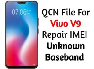 QCN File For Vivo V9 Repair IMEI Unknown Baseband 300x220