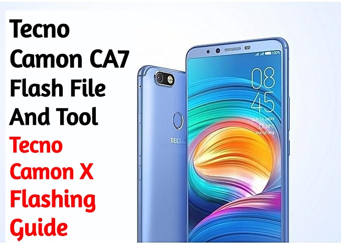 Tecno Camon CA7 Flash File And Tool How To Flash Tecno Camon X CA7