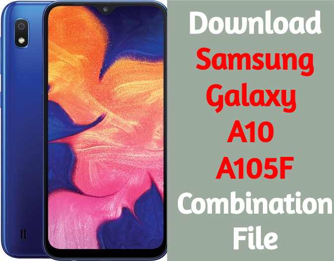 Download Samsung Galaxy A10 A105F Combination File