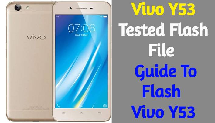 Vivo Y53 Tested Flash File Stock Firmware How To Flash Vivo Y53