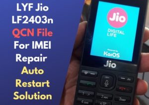 LYF Jio LF2403n QCN File For IMEI Repair Auto Restart Solution 300x211