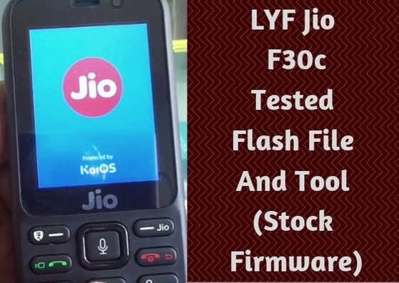 LYF Jio F30c Tested Flash File And Tool