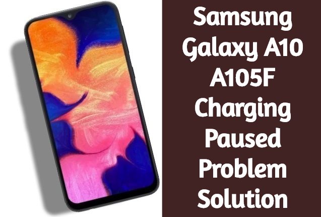 Samsung Galaxy A10 A105F Charging Paused
