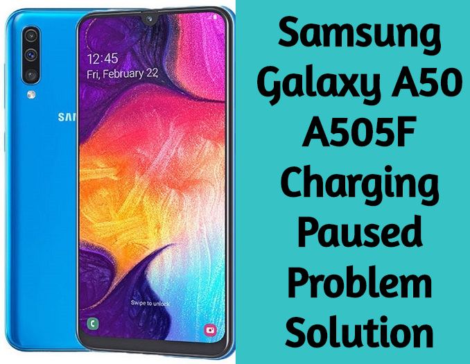 Samsung Galaxy A50 A505F Charging Paused Problem