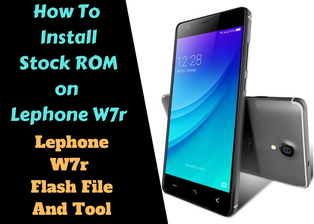 Lephone W7r Flash File And Tool Lephone W7r Flash File And Tool