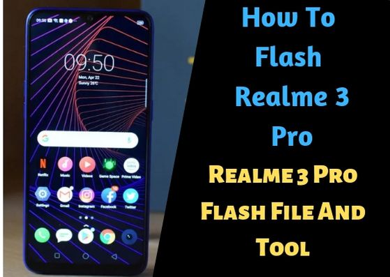 Realme 3 Pro Flash File And Tool Stock Rom Remove User Lock Realme 3 Pro Flash File And Tool Stock Rom Remove User Lock