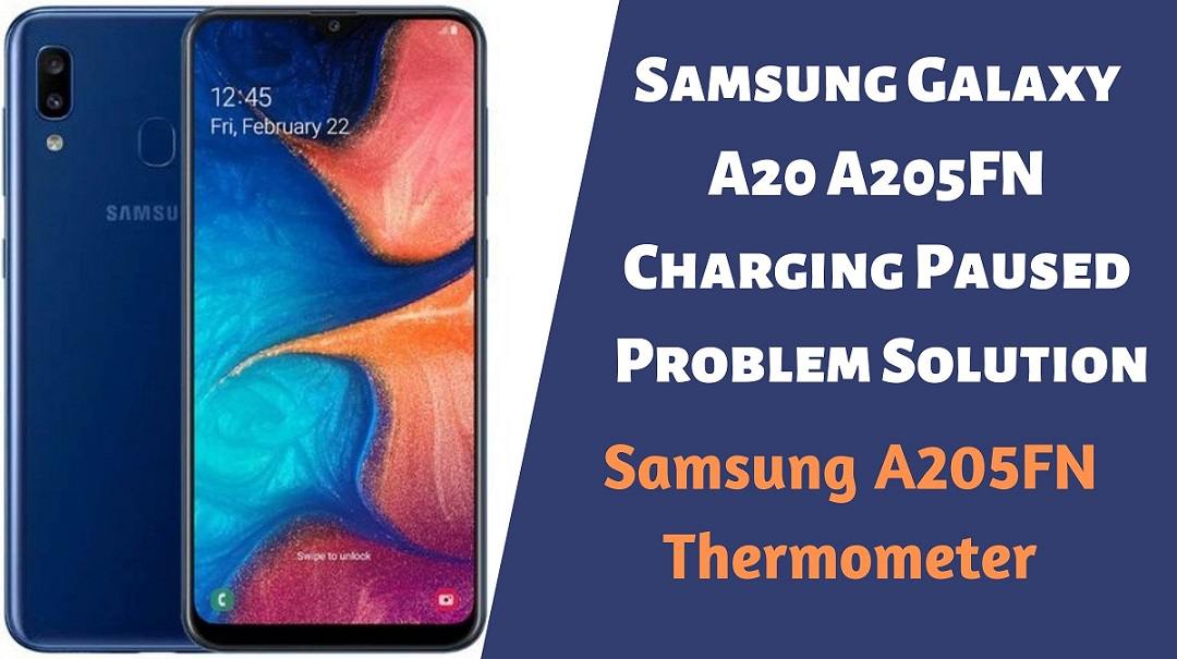 Samsung Galaxy A20 A205FN Charging Paused Problem Solution Thermometer Location
