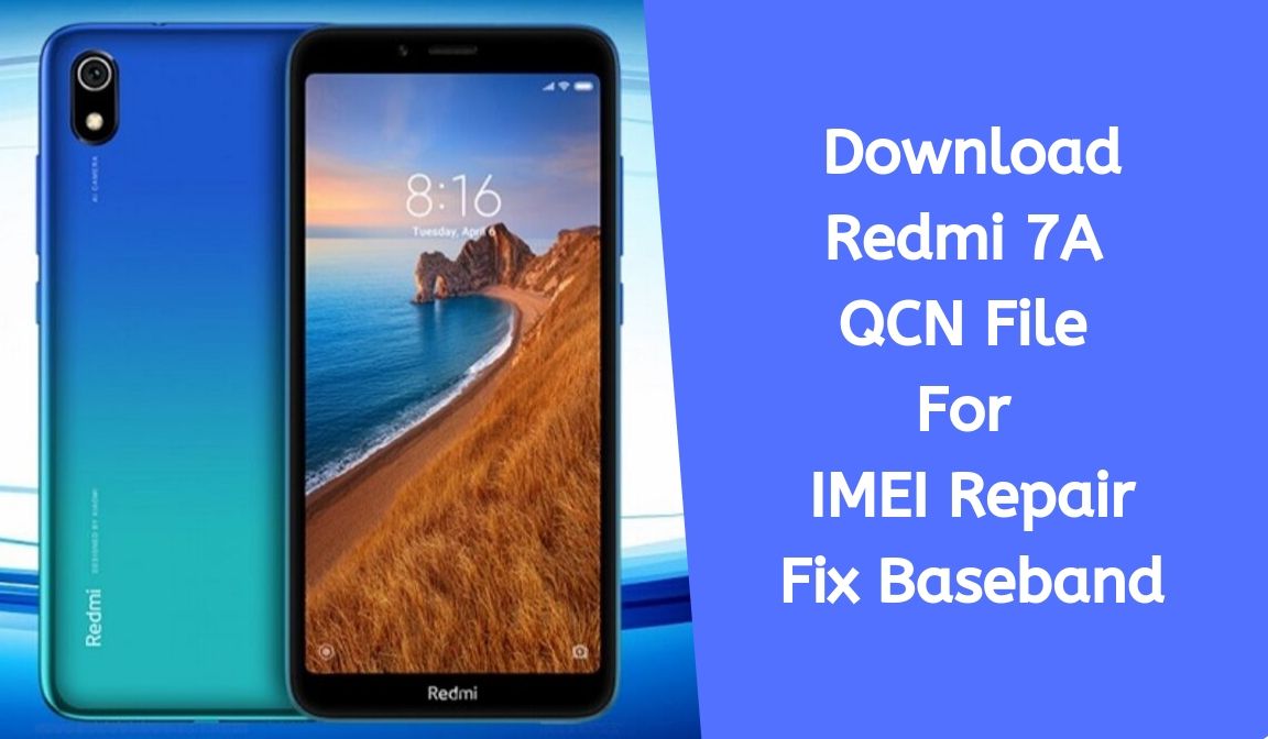 Download Redmi 7A QCN File For IMEI Repair   Fix Baseband