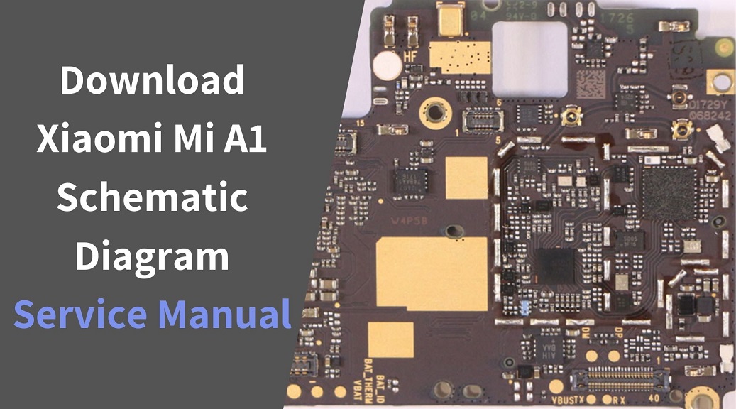 Download Xiaomi Mi A1 Schematic Diagram