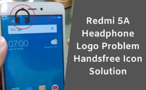 Redmi 5A Headphone Logo Activated 300x185