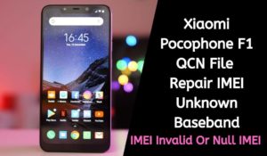 Download Xiaomi Pocophone F1 QCN File Repair IMEI Or Baseband 300x175
