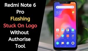 Flash Redmi Note 6 Pro Without Mi Auth Without Authorise MI Account  300x175