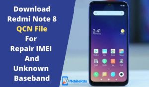 Download Redmi Note 8 QCN File For Repair IMEI Unknown Baseband 300x175