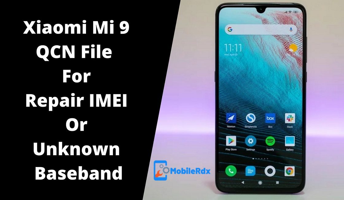 Xiaomi Mi 9 QCN File Repair IMEI Or Baseband