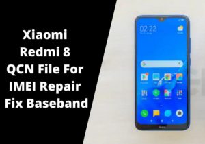 Xiaomi Redmi 8 QCN File For IMEI Repair Fix Baseband 300x210