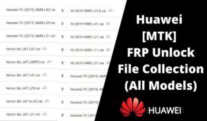 Download Huawei MTK FRP Unlock File Collection All Models 300x175