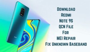 Redmi Note 9S QCN File For MEI Repair Fix Unknown Baseband 300x175