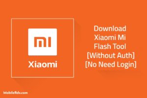 Xiaomi Mi Flash Tool Without Auth No Need Login 300x200