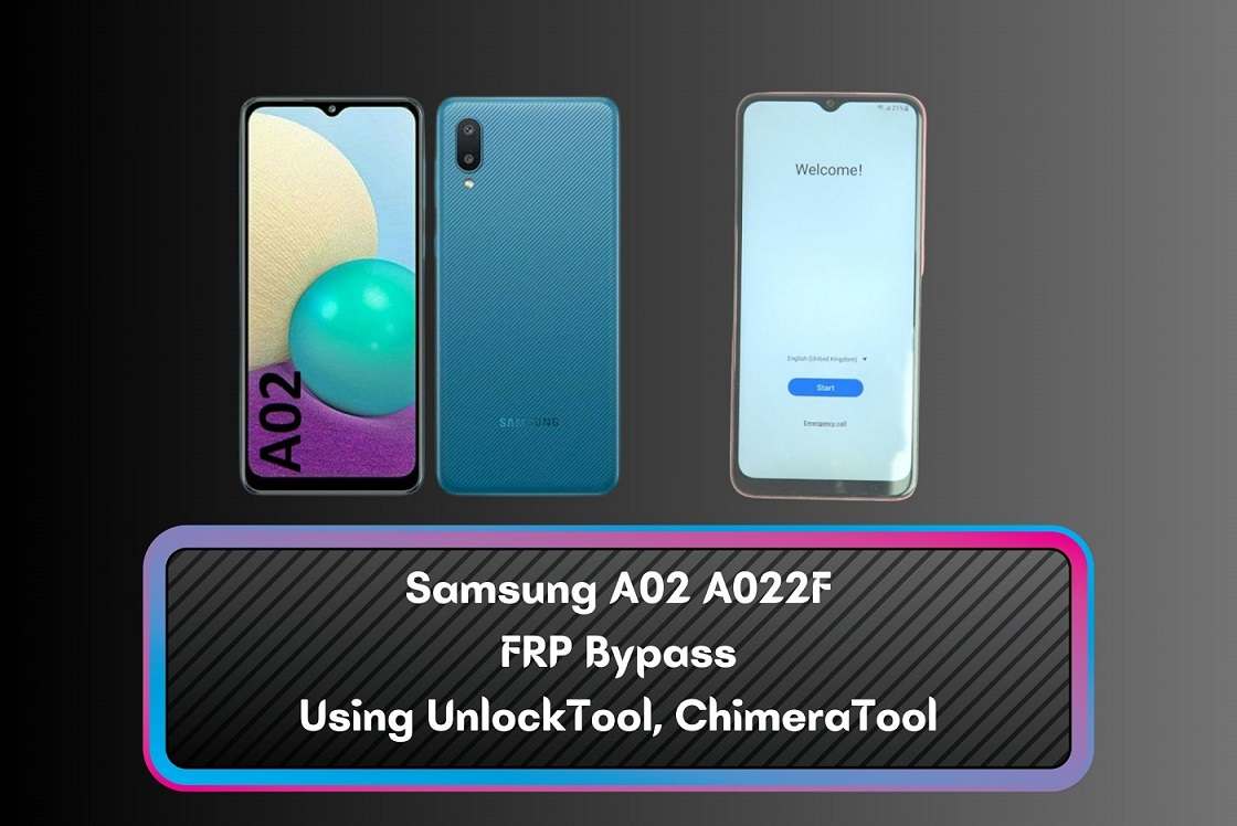 Samsung A02 A022F FRP Bypass Using UnlockTool ChimeraTool
